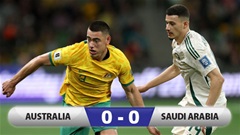 Kết quả Australia 0-0 Saudi Arabia: Chia điểm 